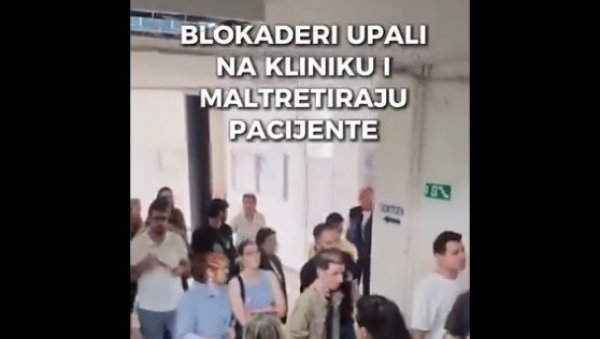 БЛОКАДЕРИ УПАЛИ НА КЛИНИКУ, МАЛТРЕТИРАЈУ ПАЦИЈЕНТЕ Овде људи леже болесни, срам вас било! (ВИДЕО) БЛОКАДЕРИ УПАЛИ НА КЛИНИКУ, МАЛТРЕТИРАЈУ ПАЦИЈЕНТЕ Овде људи леже болесни, срам вас било! (ВИДЕО)